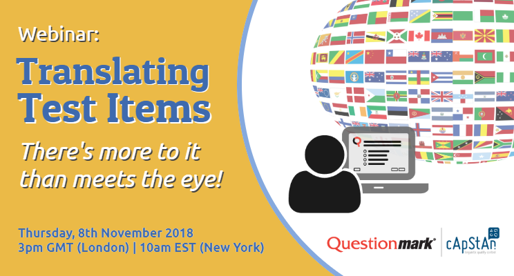Announcing the joint Questionmark/cApStAn webinar on assessment localization – 8 Nov