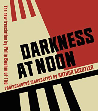 The recovered original of Koestler’s “Darkness at noon”, lost in 1940, now out in a new English translation