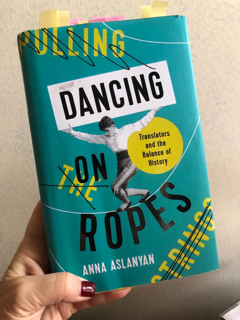 “Dancing on Ropes. Translators at the balance of history” by Anna Aslanyan: a review